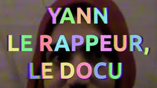 YANN LE RAPPEUR, LE DOCU előzetes