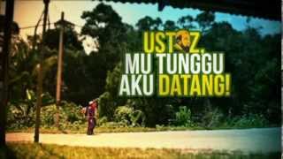 Ustaz, Mu Tunggu Aku Datang! előzetes