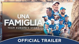 Una Famiglia | Team Europe's Story előzetes