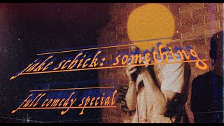 jake schick: something előzetes