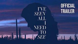 I’ve Seen All I Need to See előzetes