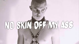 No Skin Off My Ass előzetes