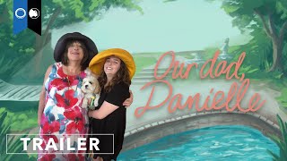 Our Dad, Danielle előzetes