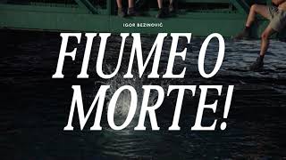 Fiume o Morte! előzetes