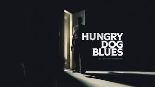 Hungry Dog Blues előzetes