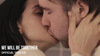 We Will Be Together előzetes