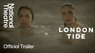 National Theatre Live: London Tide előzetes