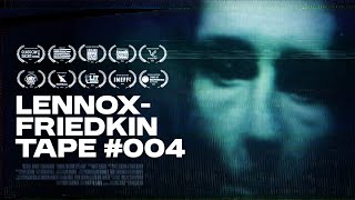 Lennox-Friedkin Tape #004 előzetes