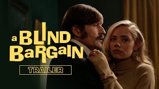 A Blind Bargain előzetes