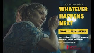 Whatever Happens Next előzetes