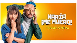 María, ¡Me muero! előzetes