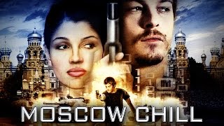 Moscow Chill előzetes