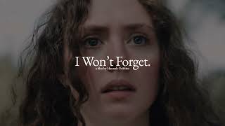 I Won't Forget előzetes