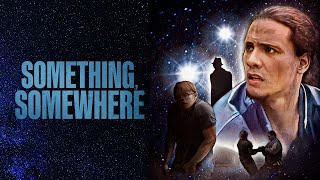 Something, Somewhere előzetes
