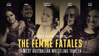The Femme Fatales of West Australian Wrestling előzetes