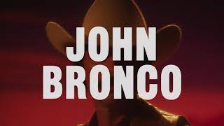 John Bronco előzetes