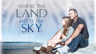 Where the Land Meets the Sky előzetes