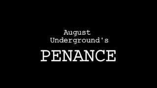 August Underground's Penance előzetes