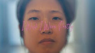I Wish I Were Pretty előzetes