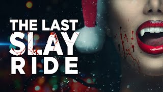The Last Slay Ride előzetes