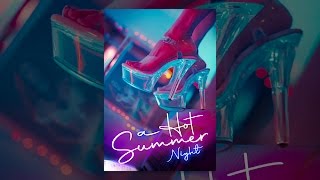 A Hot Summer Night előzetes