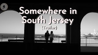 Somewhere in South Jersey előzetes