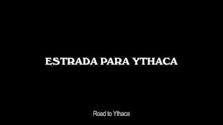 Estrada para Ythaca előzetes