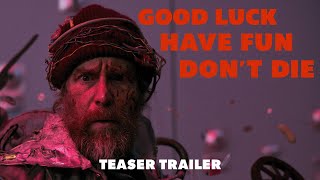 Good Luck, Have Fun, Don't Die előzetes