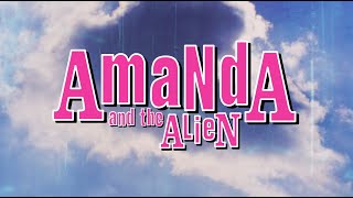 Amanda & the Alien előzetes