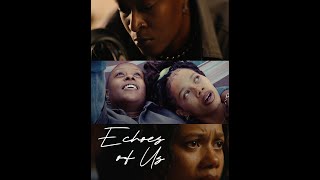 Echoes of Us előzetes