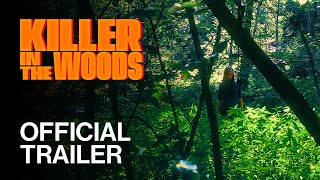 Killer in the Woods előzetes