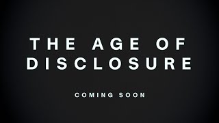 The Age of Disclosure előzetes