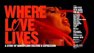 Where Love Lives: A Story of Dancefloor Culture & Expression előzetes