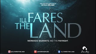 Ill Fares The Land előzetes