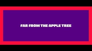 Far from the Apple Tree előzetes