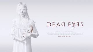 Dead Eyes előzetes