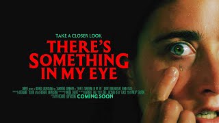 There's Something In My Eye előzetes