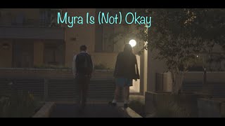 Myra Is (Not) Okay előzetes