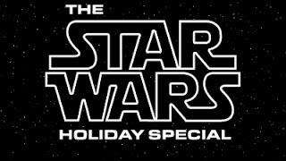 Csillagok háborúja  A  Holiday Special előzetes