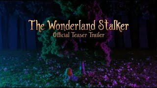 The Wonderland Stalker előzetes