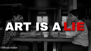 Art is a LIE előzetes