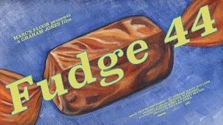 Fudge 44 előzetes