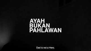 Ayah Bukan Pahlawan előzetes