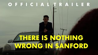 There Is Nothing Wrong in Sanford előzetes