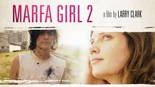 Marfa Girl 2 előzetes