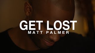 Get Lost: A Visual EP from Matt Palmer előzetes