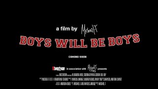 BOYS WILL BE BOYS előzetes