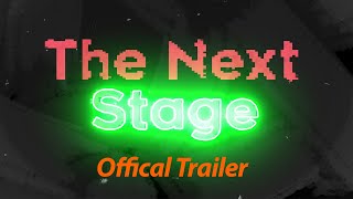 The Next Stage előzetes