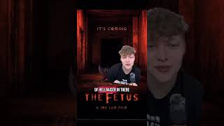 The Fetus előzetes