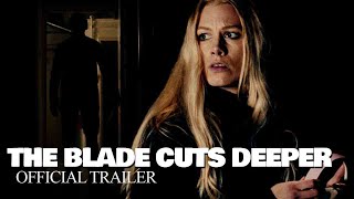 The Blade Cuts Deeper előzetes